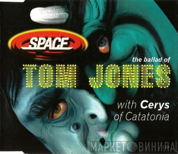 Space , Cerys Matthews - The Ballad Of Tom Jones