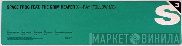Space Frog, The Grim Reaper - X-Ray (Follow Me)