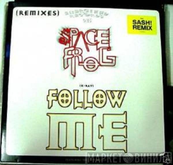 Space Frog - X-Ray (Follow Me) - Remixes