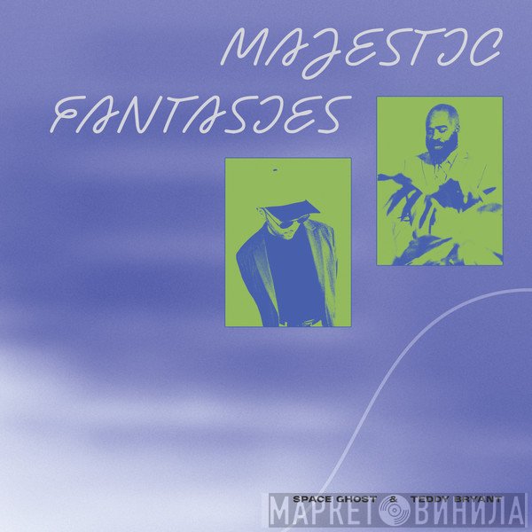 Space Ghost  &amp; Teddy Bryant - Majestic Fantasies