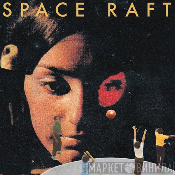 Space Raft  - Space Raft