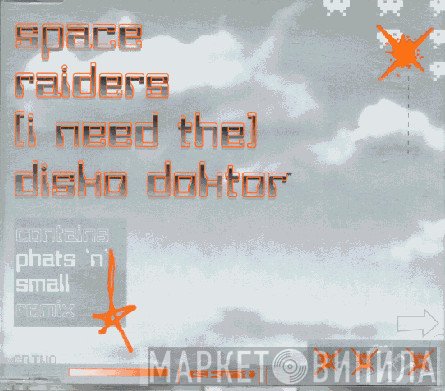 Space Raiders - (I Need The) Disko Doktor