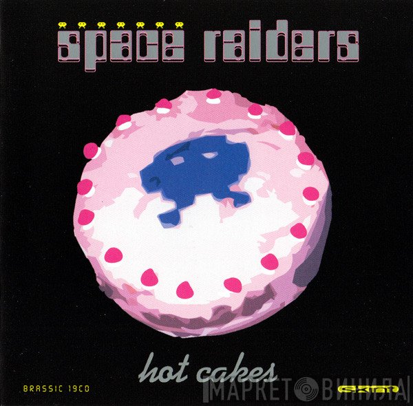 Space Raiders  - Hot Cakes