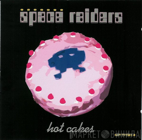Space Raiders  - Hot Cakes