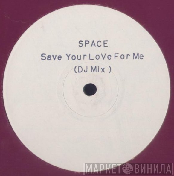 Space - Save Your Love For Me (DJ Mix)