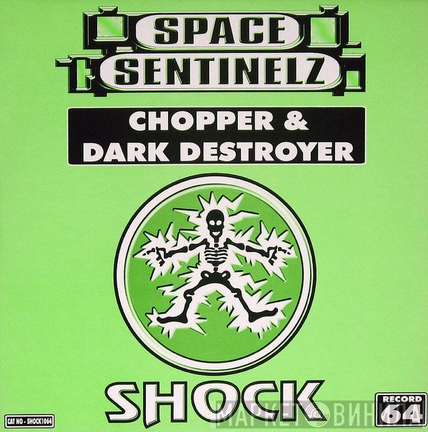 Space Sentinelz - Chopper / Dark Destroyer