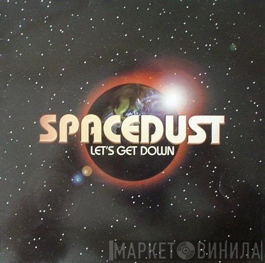 Spacedust - Let's Get Down