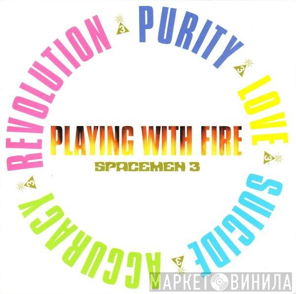Spacemen 3  - Playing With Fire