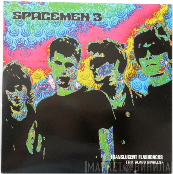 Spacemen 3  - Translucent Flashbacks (The Glass Singles)