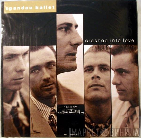 Spandau Ballet  - Crashed Into Love