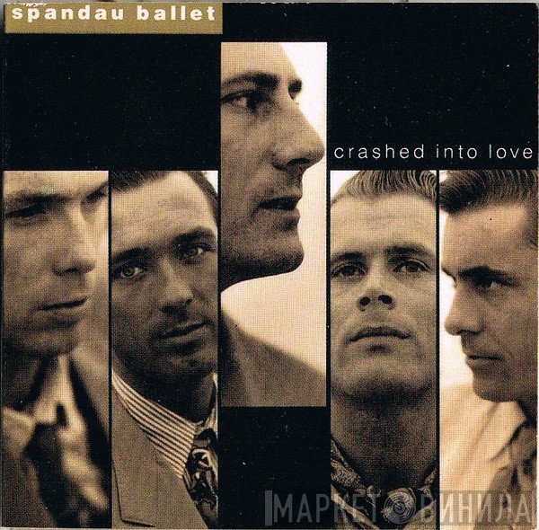 Spandau Ballet  - Crashed Into Love