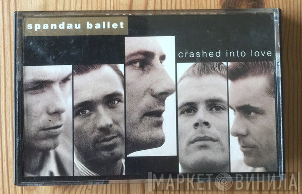Spandau Ballet  - Crashed Into Love