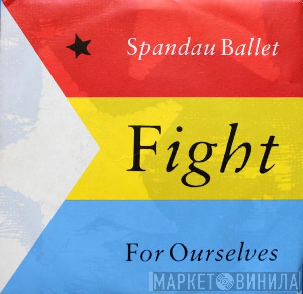 Spandau Ballet  - Fight For Ourselves
