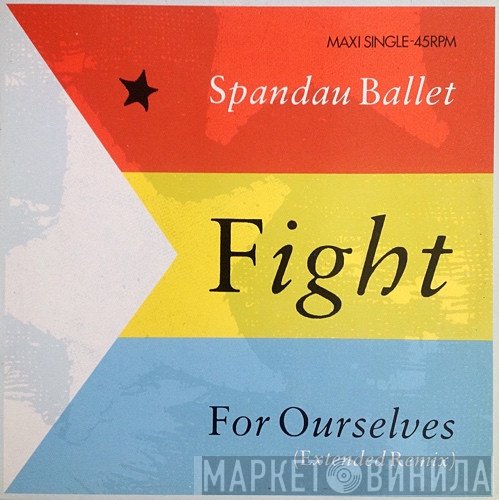 Spandau Ballet  - Fight For Ourselves
