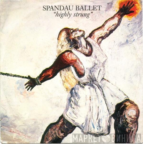 Spandau Ballet  - Highly Strung