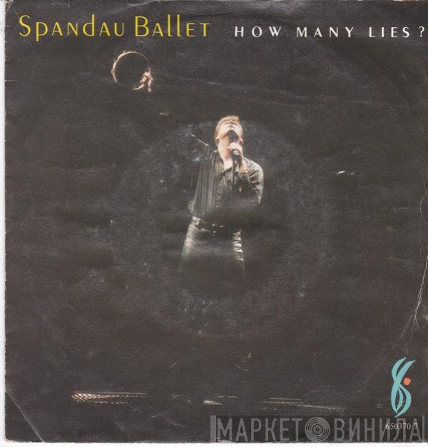 Spandau Ballet  - How Many Lies ?