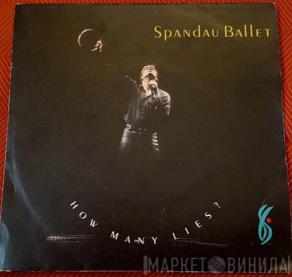 Spandau Ballet  - How Many Lies ?