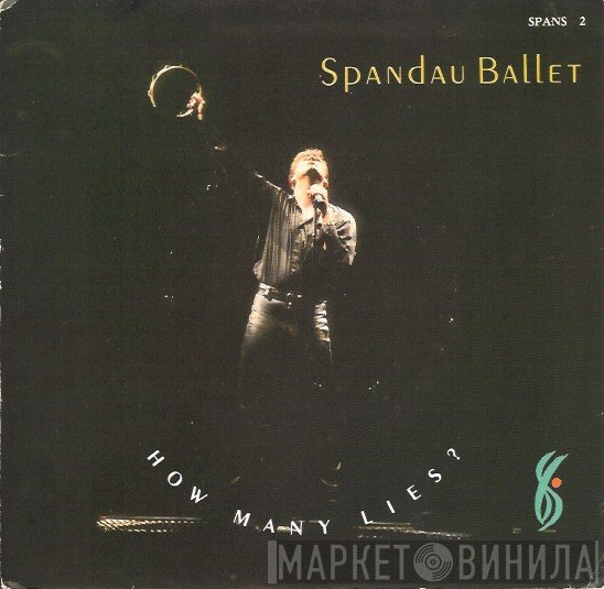 Spandau Ballet  - How Many Lies ?