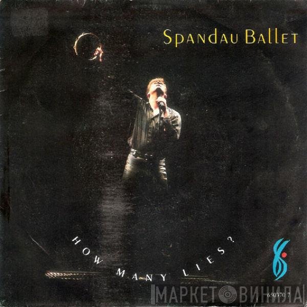 Spandau Ballet  - How Many Lies?