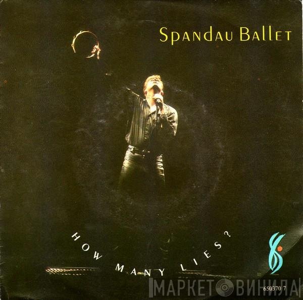 Spandau Ballet  - How Many Lies?