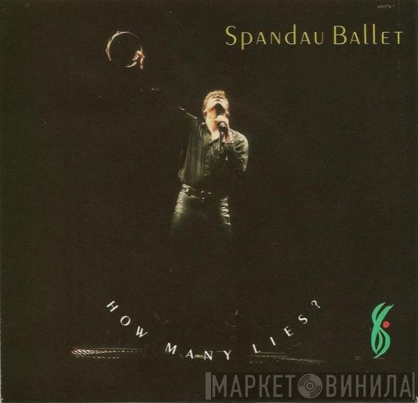 Spandau Ballet  - How Many Lies?