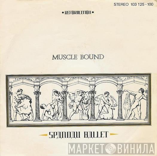 Spandau Ballet - Muscle Bound