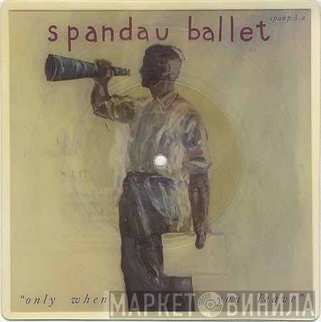 Spandau Ballet - Only When You Leave