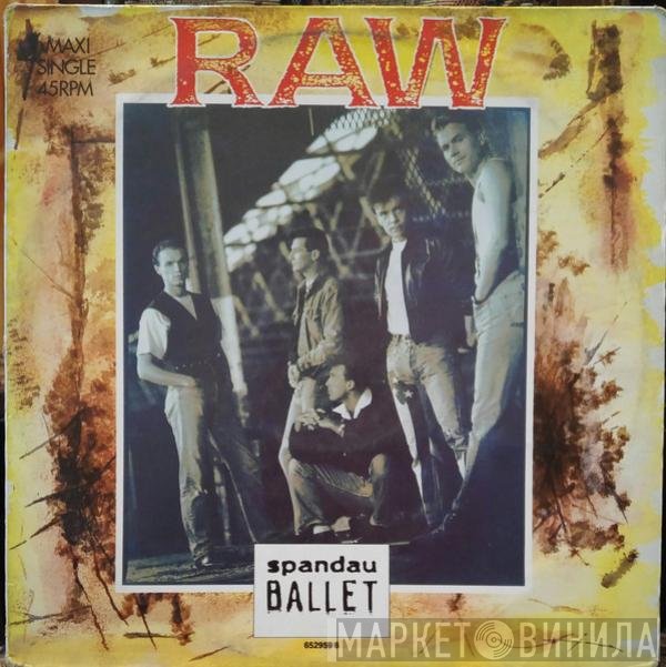 Spandau Ballet  - Raw