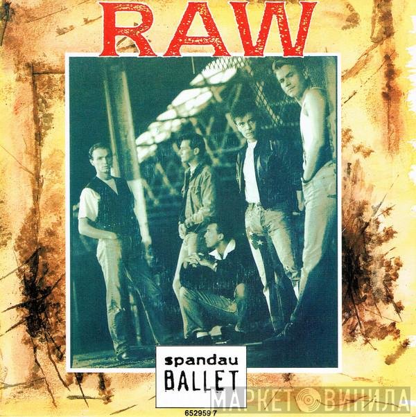 Spandau Ballet  - Raw
