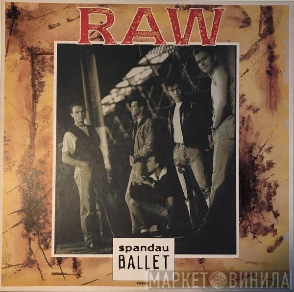 Spandau Ballet  - Raw