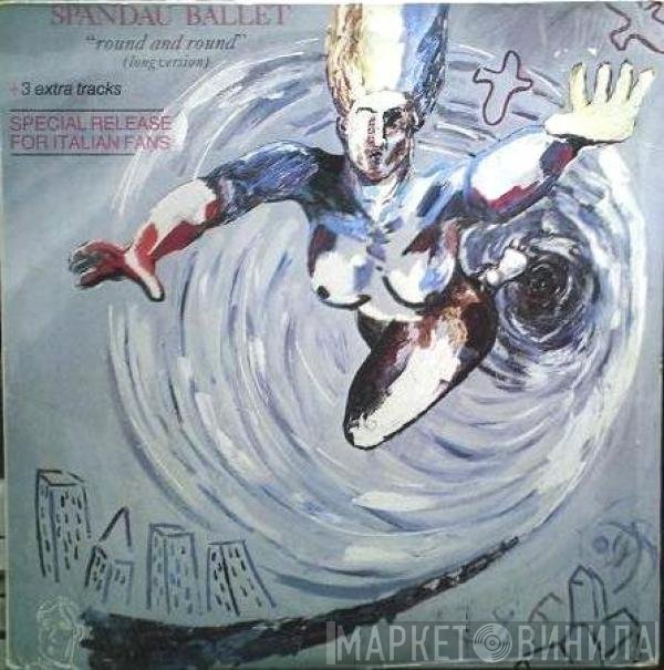 Spandau Ballet  - Round And Round (Long Version)