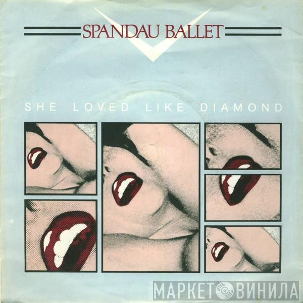 Spandau Ballet - She Loved Like Diamond