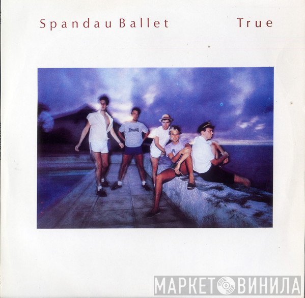 Spandau Ballet  - True