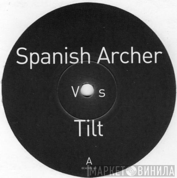 Spanish Archer, Tilt - Beautiful Inside