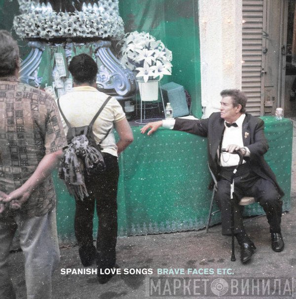 Spanish Love Songs - Brave Faces Etc