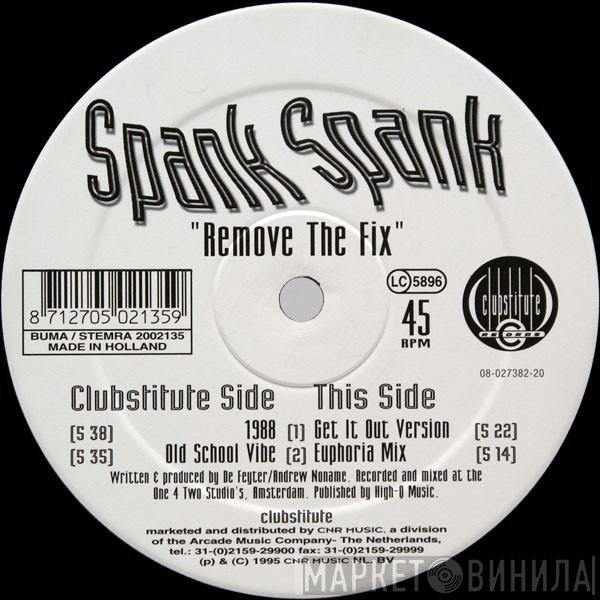 Spank Spank  - Remove The Fix