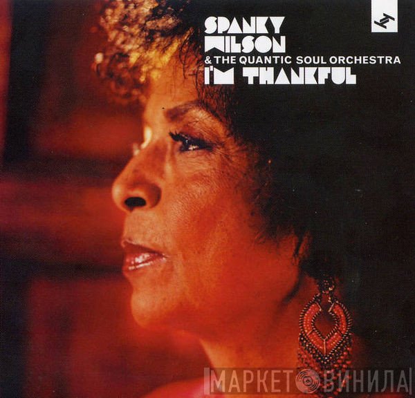 Spanky Wilson, The Quantic Soul Orchestra - I'm Thankful