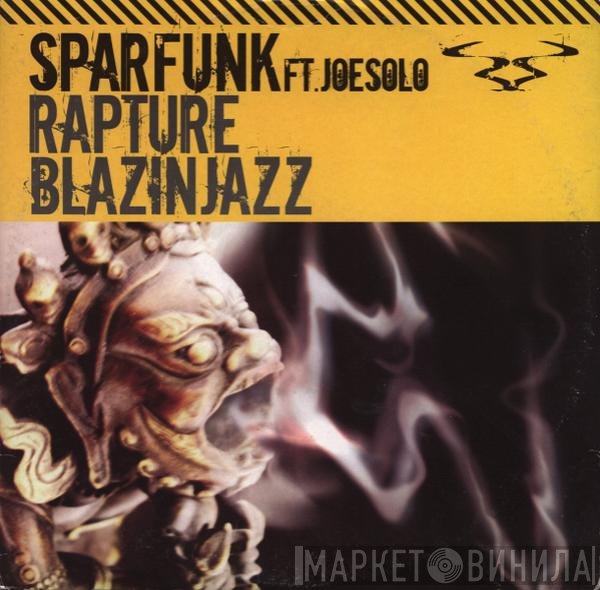 Sparfunk Ft. Joe Solo   - Rapture / Blazin Jazz