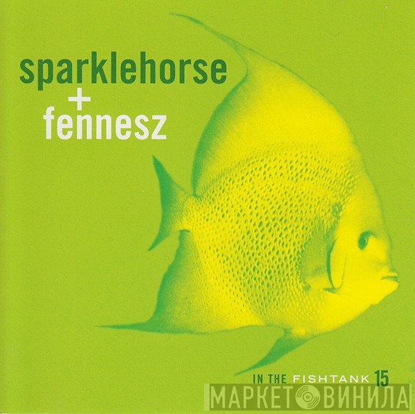 Sparklehorse + Fennesz  - In The Fishtank 15