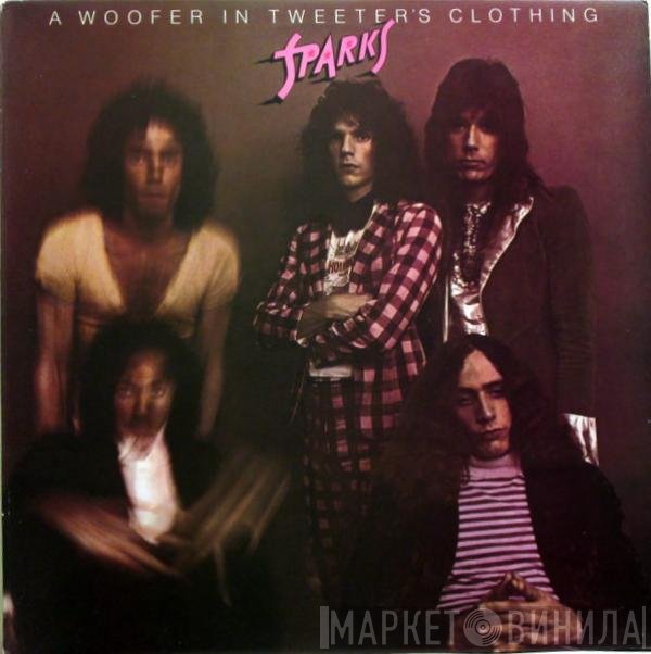 Sparks - A Woofer In Tweeter's Clothing