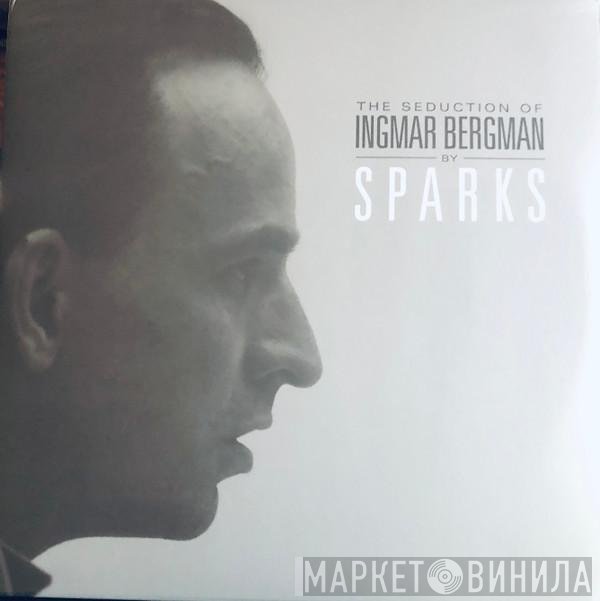 Sparks - The Seduction Of Ingmar Bergman