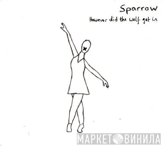 Sparrow  - However Did The Wolf Get In