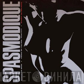 Spasmodique - Start To Believe / Someone's Out There To Get You