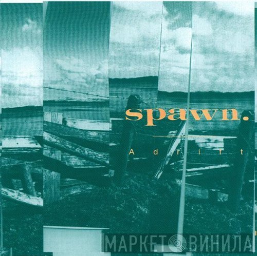 Spawn   - Adrift