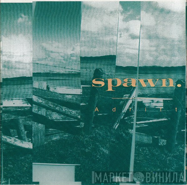 Spawn  - Adrift