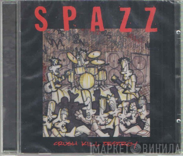 Spazz - Crush Kill Destroy