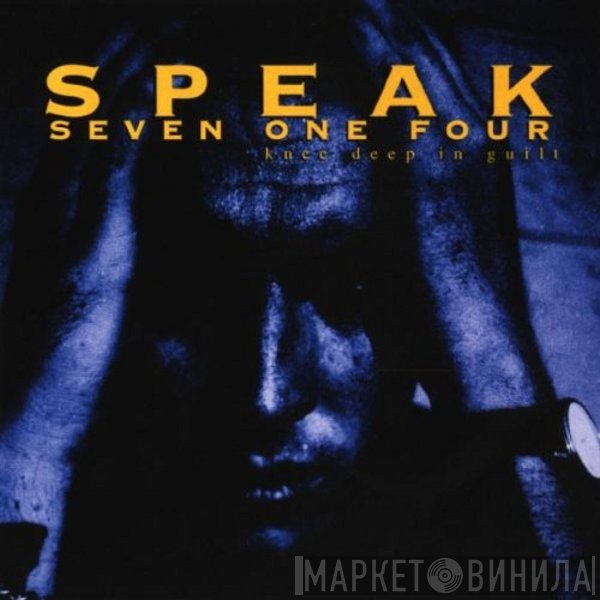 Speak 714  - Knee Deep In Guilt
