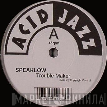 Speak Low - Trouble Maker