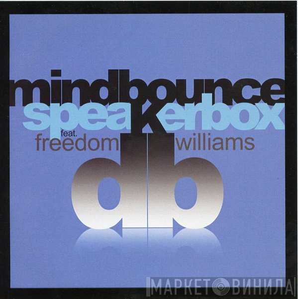 Speakerbox Feat. Freedom Williams  - Mindbounce