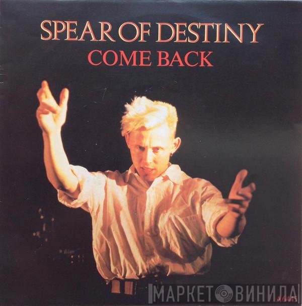 Spear Of Destiny  - Come Back